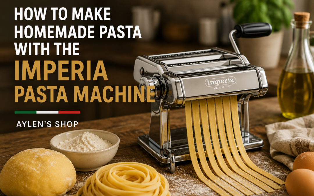 Imperia Pasta Machine: 7 Easy Tips for Perfect Homemade Pasta